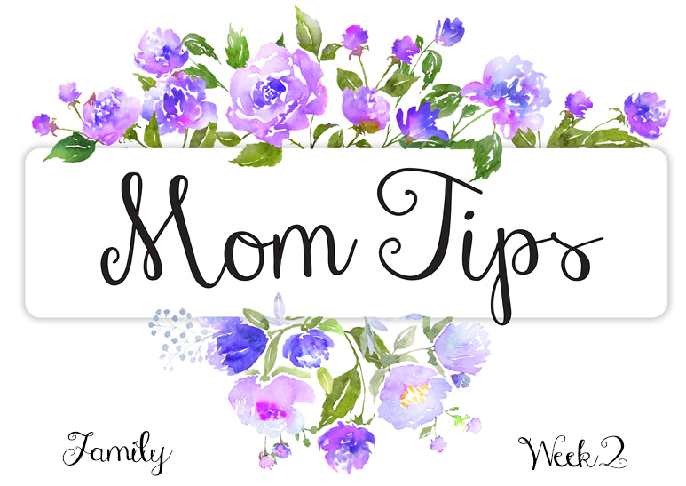 Family Mom Tips Week 2